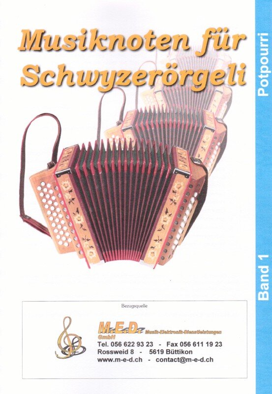 Potpurri Band 1 Kompositionen für das 18-bässige Schwyzerörgeli im Griffschrift-Notensystem.